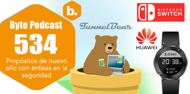 Byte Podcast 534 – Propósitos de nuevo año con énfasis en la seguridad